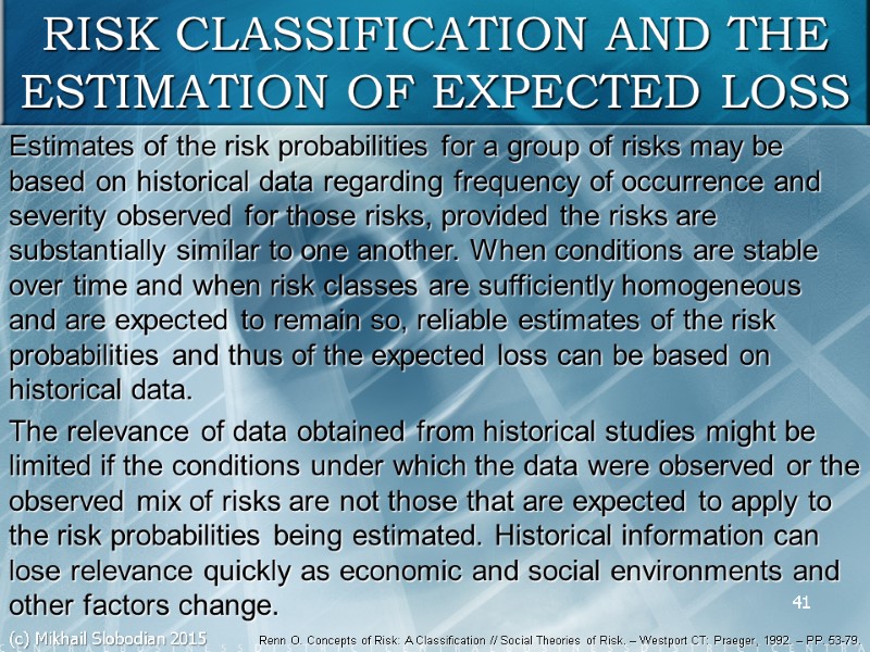 41 RISK CLASSIFICATION AND THE ESTIMATION OF EXPECTED LOSS Estimates of the risk probabilities